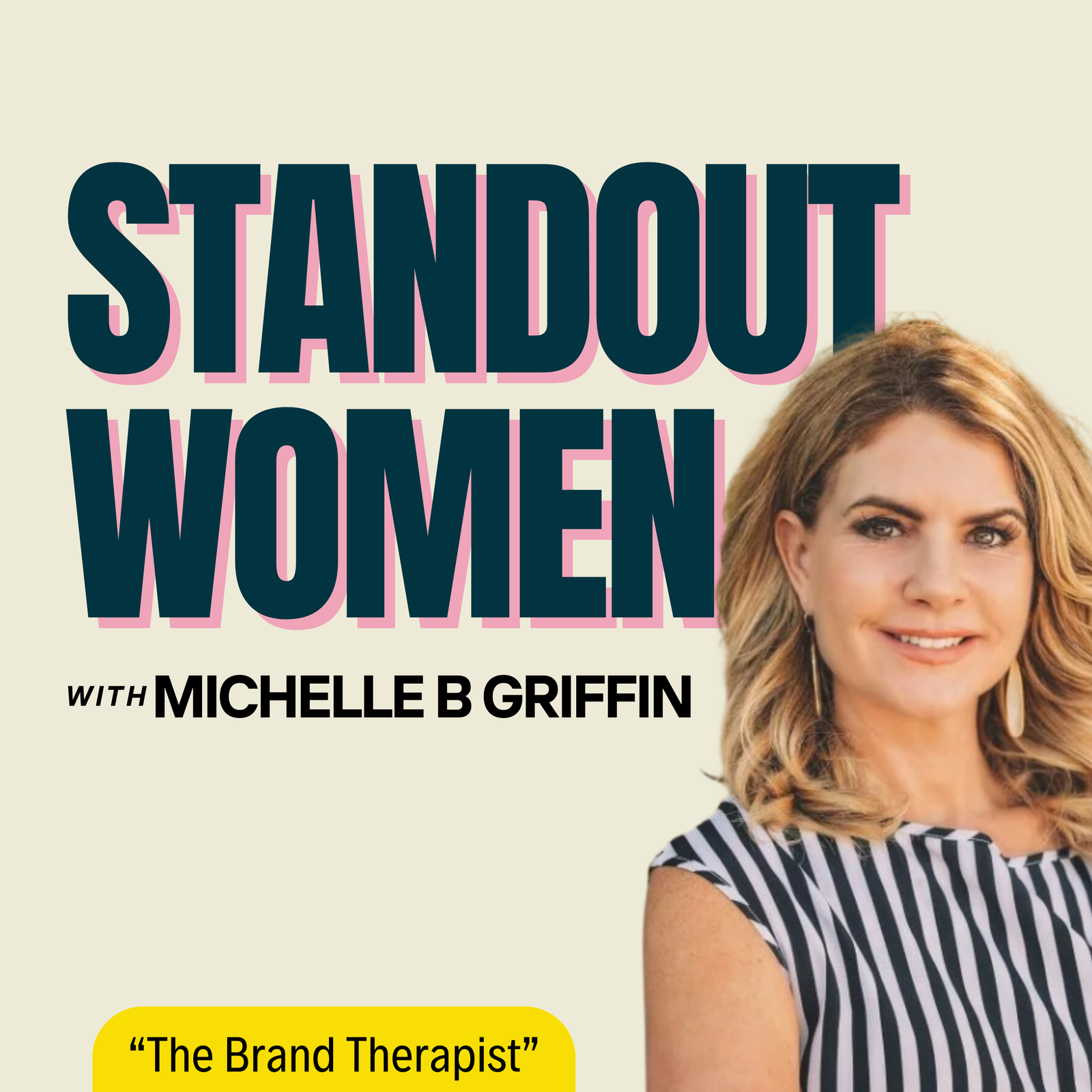 Michelle B Griffin, The Brand Therapist, Founder Standout Women Media, Personal Branding & PR Strategist & Speaker for Women Experts