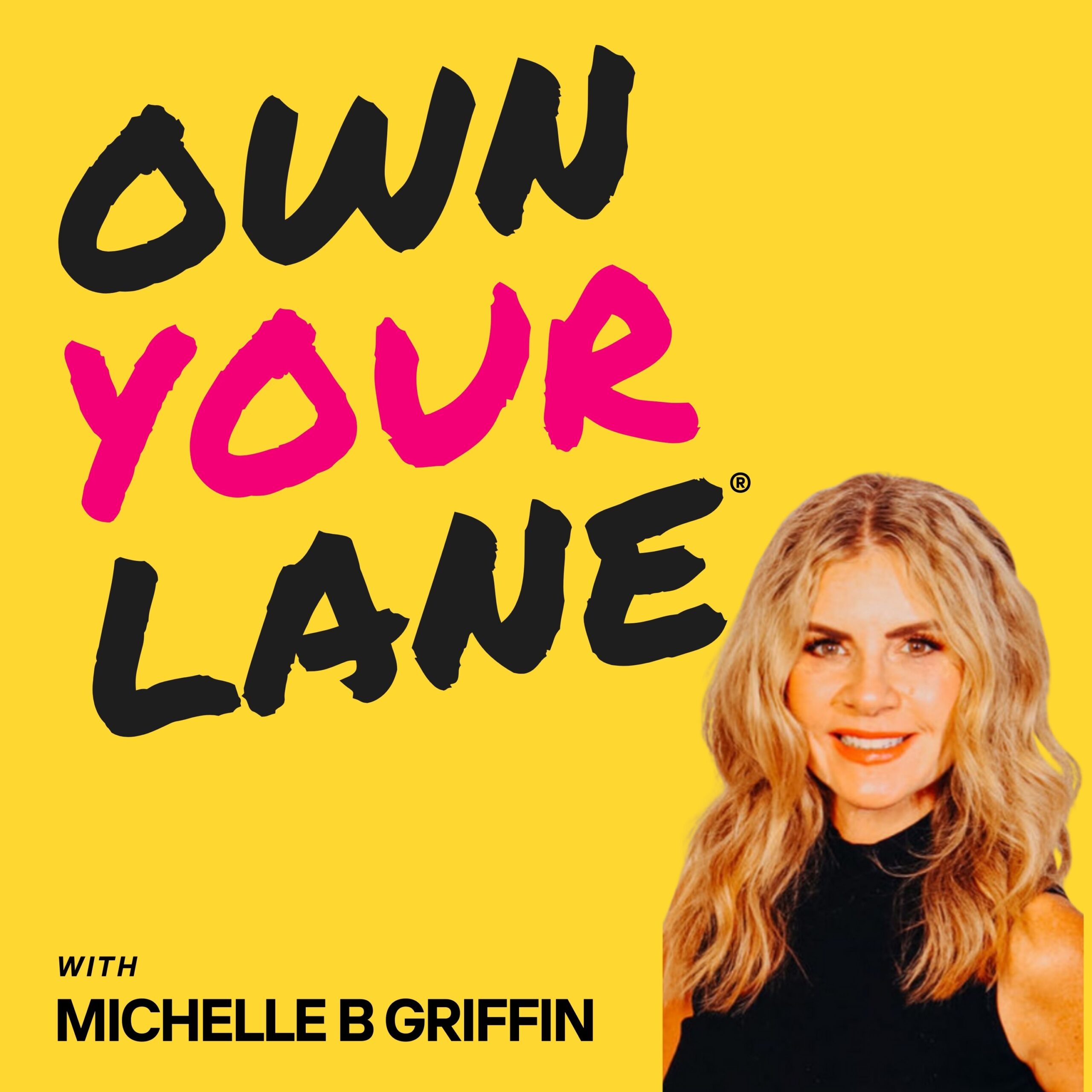 Own Your Lane - Personal Branding Made Simple Podcast by Michelle B Griffin