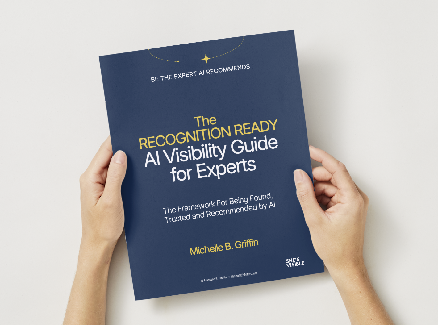 The Recognition Ready AI Visibility Ebook by Michelle B Griffin The Recognition Ready AI Visibility Ebook by Michelle B Griffin