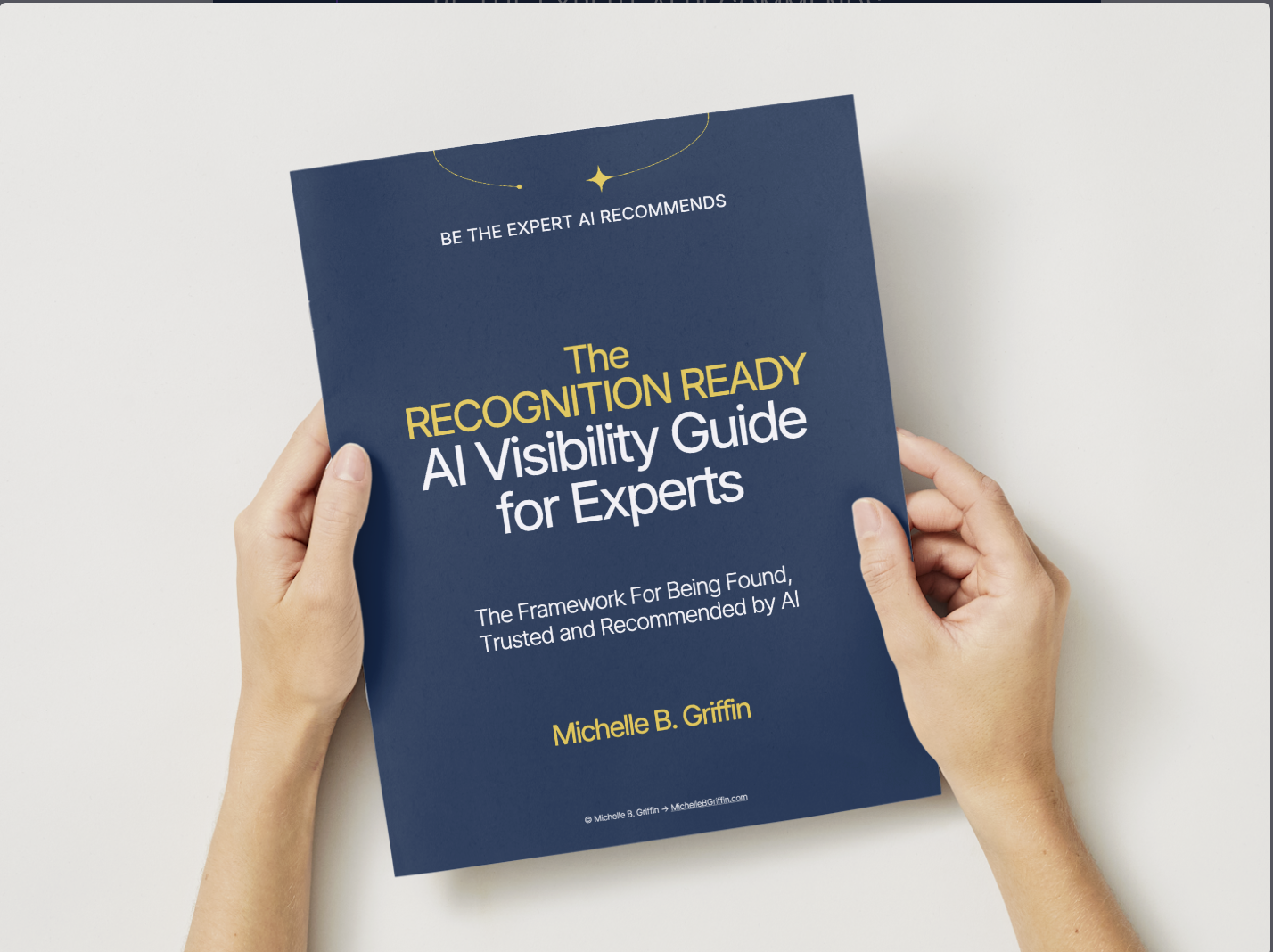 The Recognition Ready AI Visibility Ebook by Michelle B Griffin The Recognition Ready AI Visibility Ebook by Michelle B Griffin